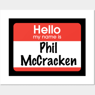 Hello my name is Phil McCracken Posters and Art